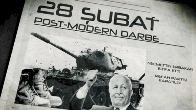 DEMOKRASİYE VURULAN DARBE: 28 ŞUBAT